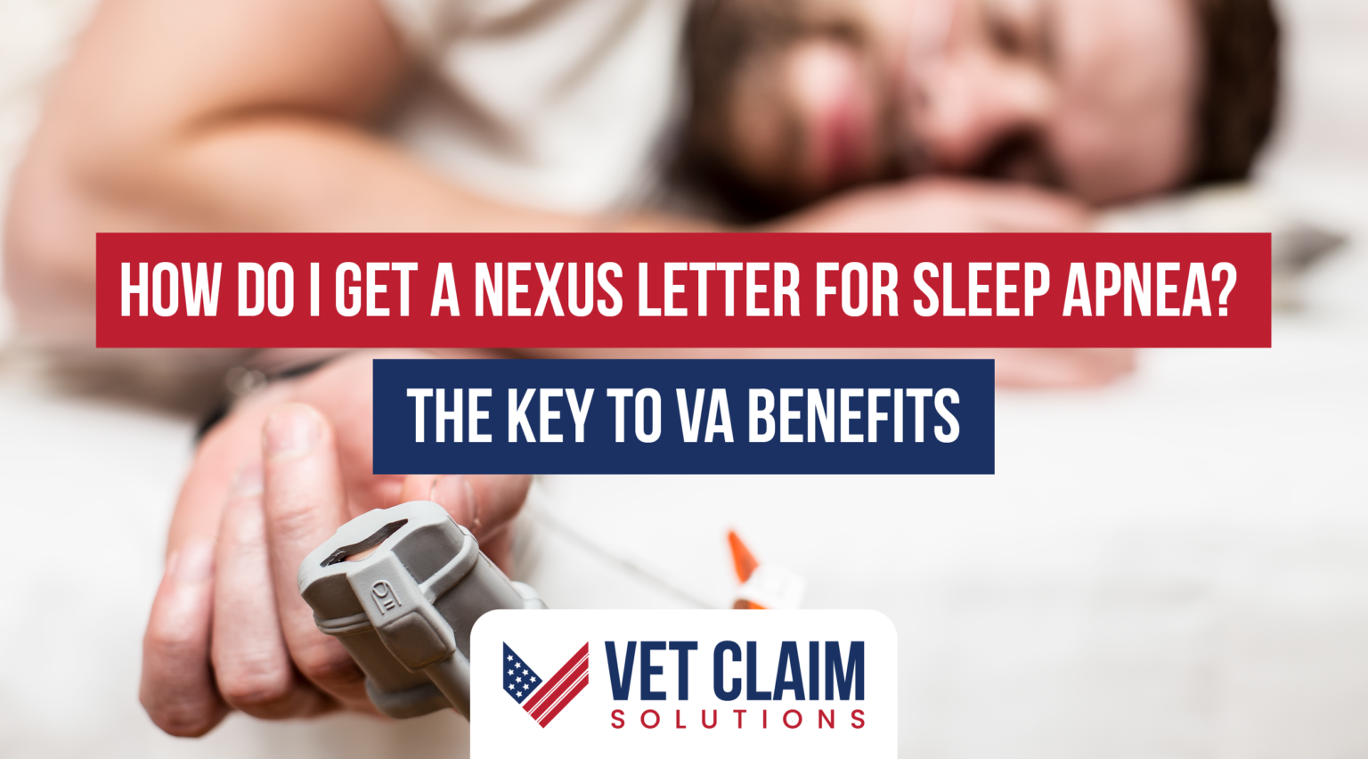 How Do I Get a Nexus Letter for Sleep Apnea? The Key to VA Benefits ...