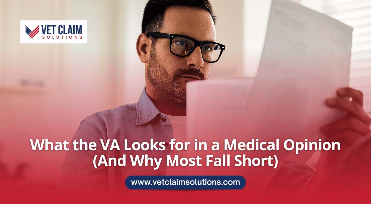Read more about the article What the VA Looks for in a Medical Opinion (And Why Most Fall Short)