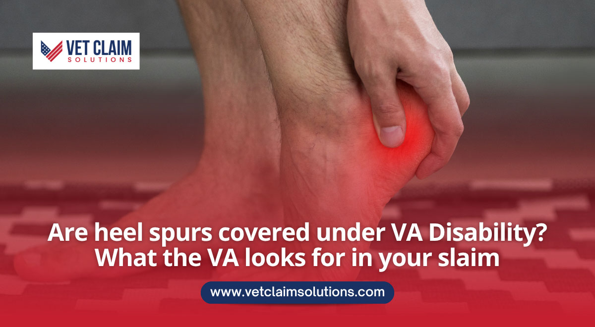 Read more about the article Are Heel Spurs Covered Under VA Disability? What the VA Looks for in Your Claim