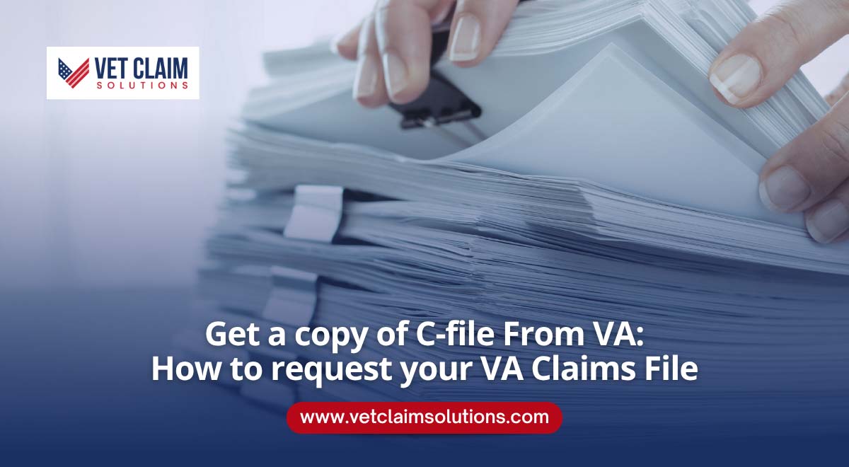 Read more about the article Get a Copy of C-file From VA: How to Request Your VA Claims File