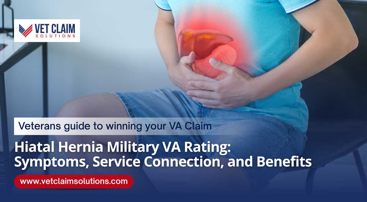 Read more about the article Hiatal Hernia Military VA Rating: Symptoms, Service Connection, and Benefits
